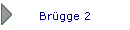 Br�gge 2